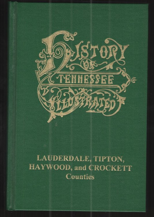 History of Tennessee Illustrated Lauderdale, Tipton, Haywood and Crockett Counties