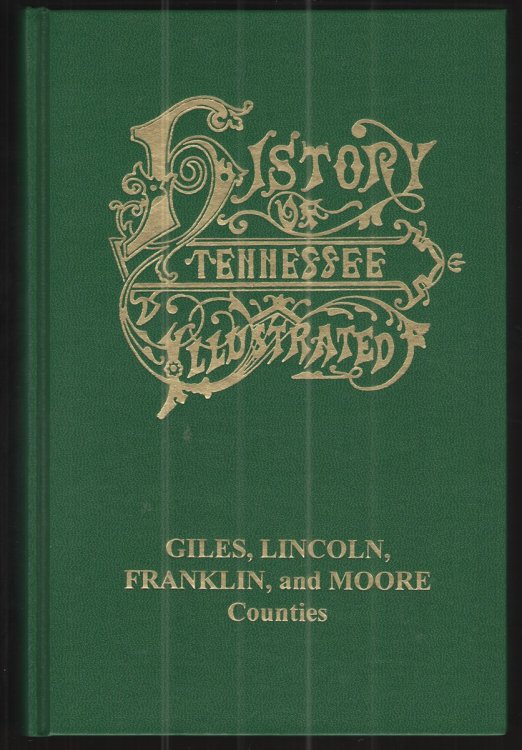 History of Tennessee Illustrated Giles, Lincoln, Franklin and Moore Counties
