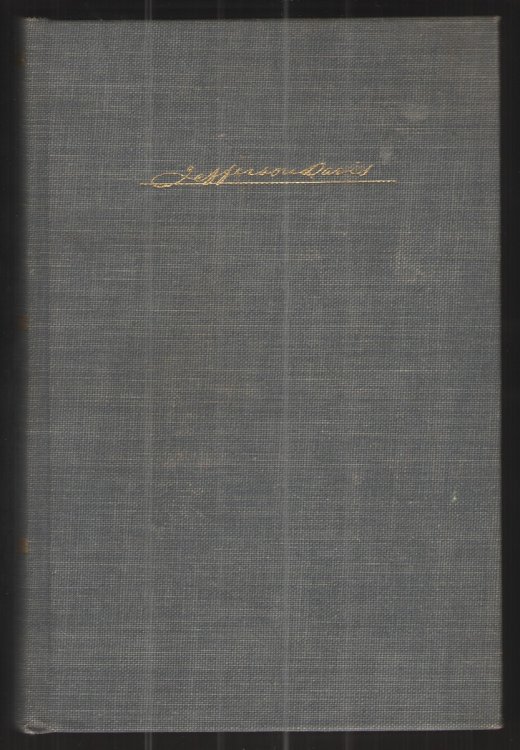 The Messages and Papers of Jefferson Davis and the Confederacy Including Diplomatic Correspondence 1861-1865