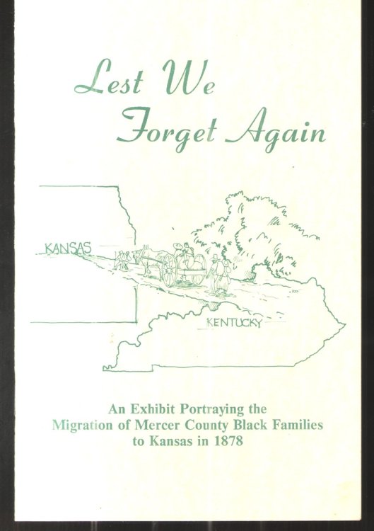 Lest We Forget Again An Exhibit Protraying the Migration of Mercer County Black Families to Kansas in 1878