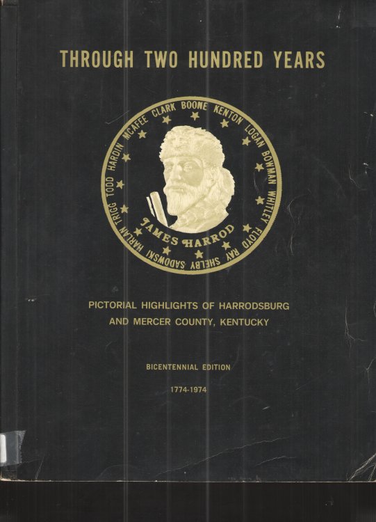 Through Two Hundred Years, Pictorial Highlights of Harrodsburg and Mercer County, Kentucky. Bicentennial Edition 1774-1974