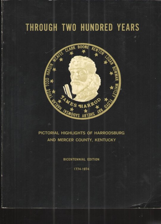 Through Two Hundred Years, Pictorial Highlights of Harrodsburg and Mercer County, Kentucky. Bicentennial Edition 1774-1974