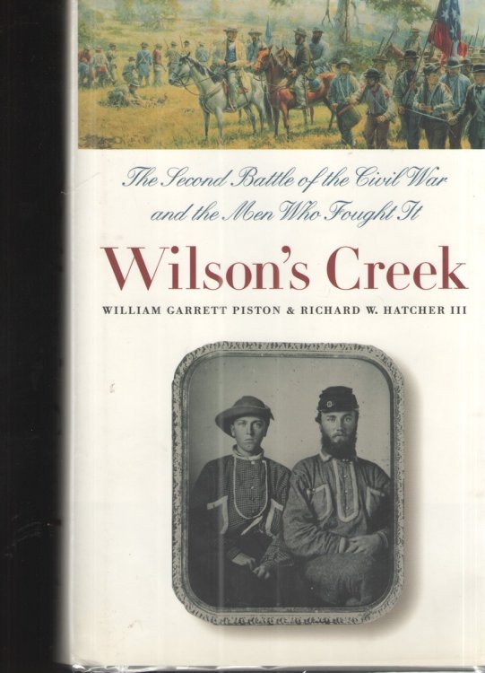 Wilson's Creek The Second Battle of the Civil War and the Men Who Fought It