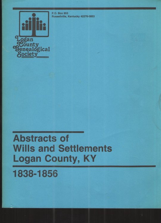 Abstracts of Wills and Settlements Logan County, KY 1838-1856