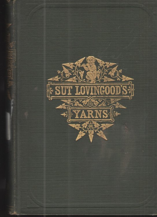 Sut Lovingood. Yarns Spun. By a Nat'ral Born Durn'd Fool. Warped and Wove for Public Wear.