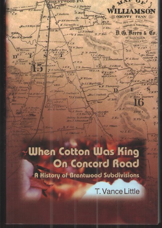 When Cotton Was King on Concord Road A History of Brentwood Subdivisions