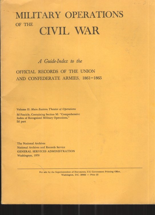 Military Operations of the Civil War A Guide-Index to the Official Records of the Union and Confederate Armies, 1861-1865