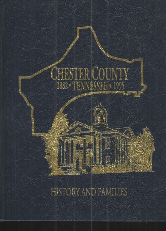 Chester County Tennessee 1882-1995 History and Families