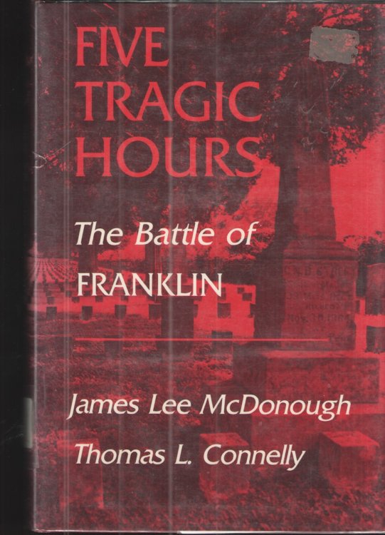 Five Tragic Hours The Battle of Franklin