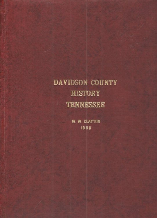 History of Davidson County Tennessee With Illustrations and Biographical Sketches of its Prominent Men and Pioneers