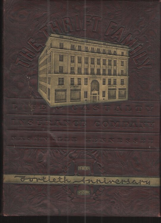 The Thrift Family the Story of the Life & Casualty Insurance Company 1903-1943 Fortieth Anniversary