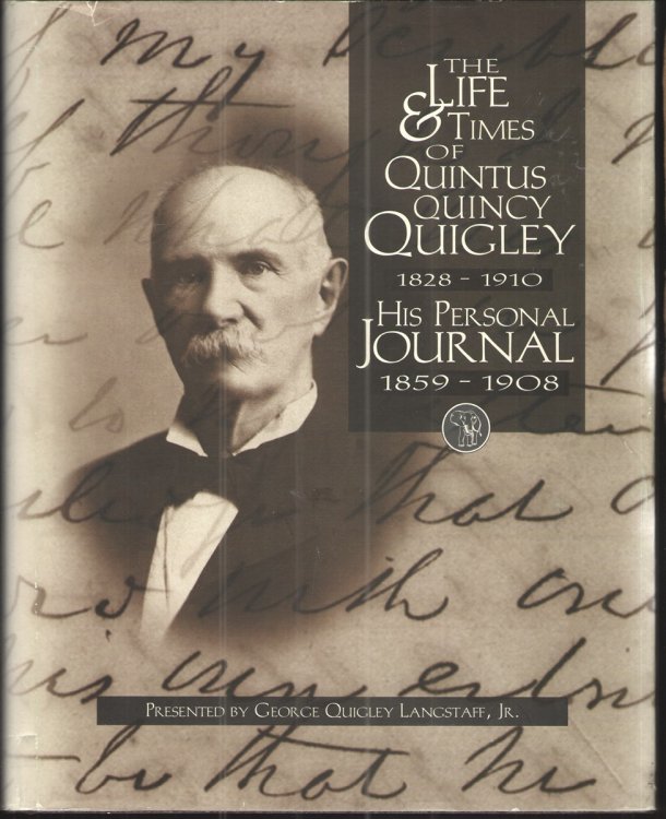 The Life and Times of Quintus Quincy Quigley 1828-1910 His Personal Journal 1859-1908