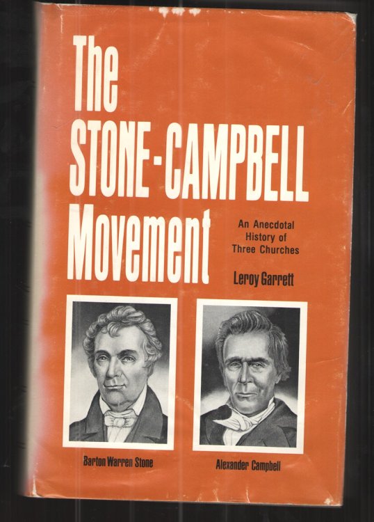The Stone-Campbell Movement An Anecdotal History of Three Churches