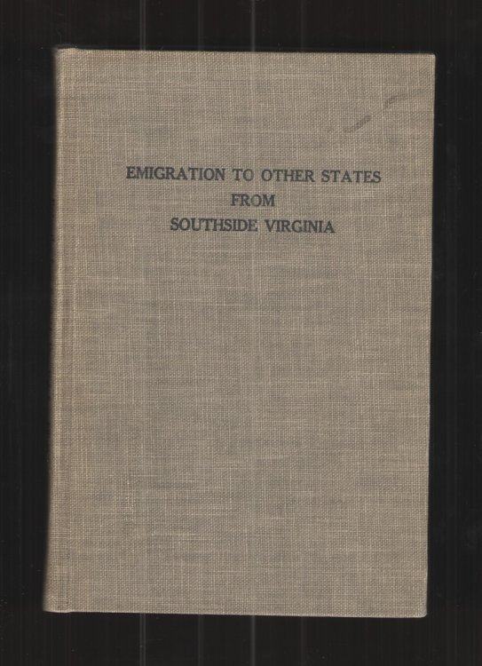 Emigration to Other States from Southside Virginia, Volume I