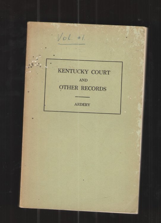 Kentucky Records: Early Wills and Marriages, Old Bible Records and Tombstone Inscriptions Records from Barren, Bath, Bourbon, Clark, Daviess, Fayette, Harrison, Jessamine, Lincoln, Madison, Mason, Montgomery, Nelson, Nicholas, Ohio, Scott and Shelby Counties