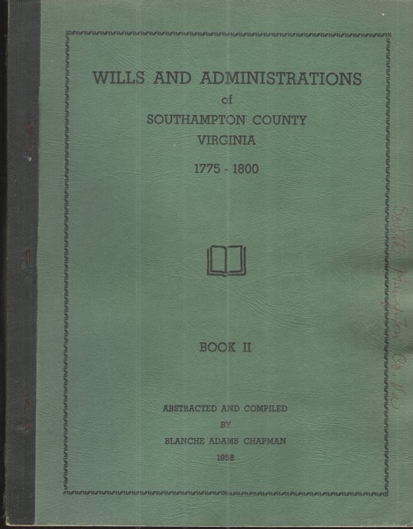 Wills and Administrations of Southampton County Virginia 1775-1800 Book 2