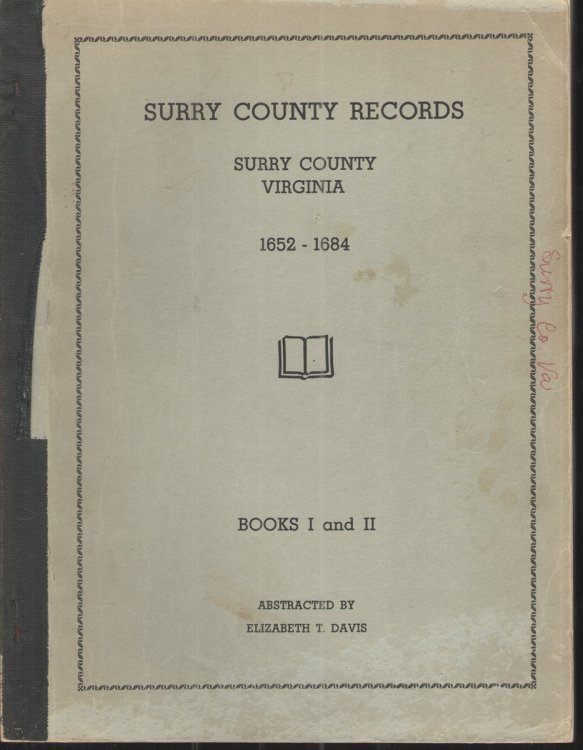 Surry County Records, Surry County, Virginia 1652-1684 Books 1 and 2