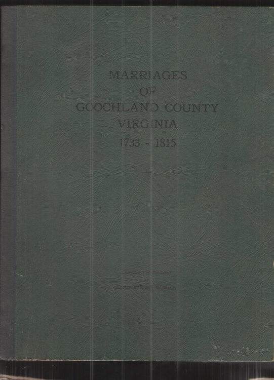 Marriages of Goochland County Virginia 1733 - 1815