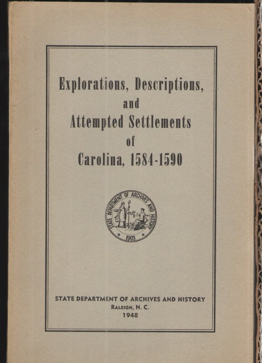 Explorations, Descriptions, and Attempted Settlements of Carolina, 1584-1590
