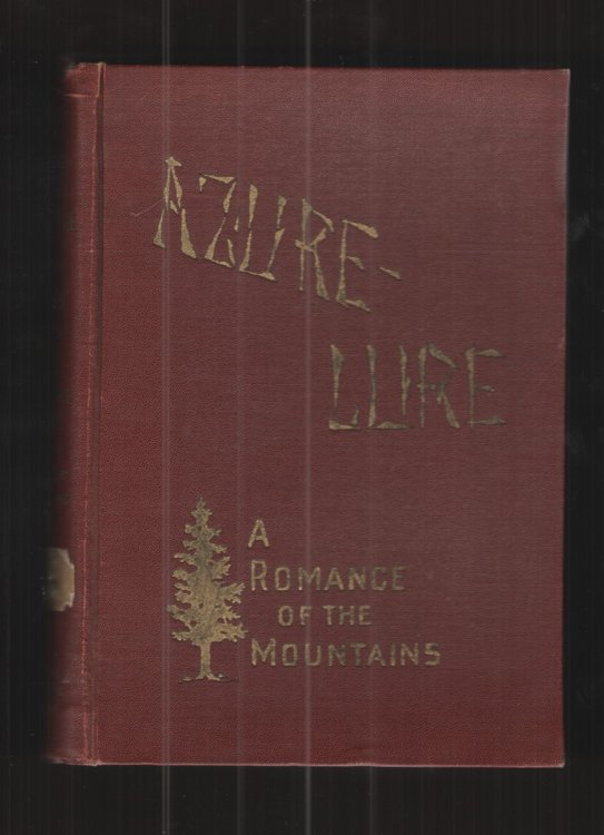 Azure-Lure A Romance of the Mountains