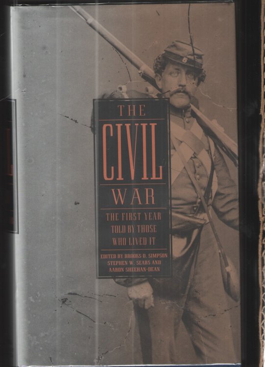 The Civil War The First Year Told by Those Who Lived It