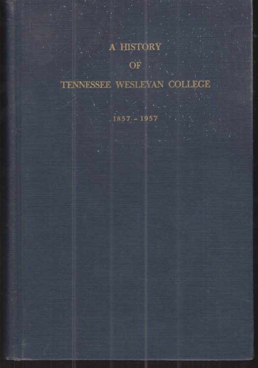 A History of Tennessee Wesleyan College 1857-1957