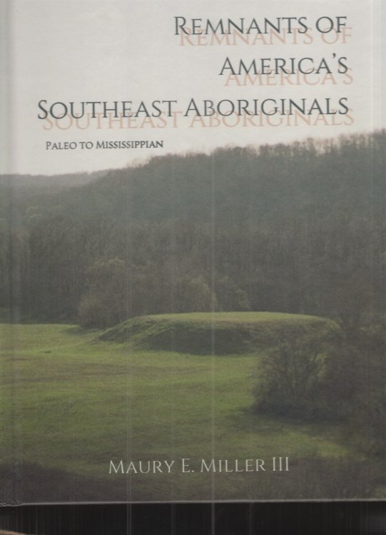 Remnants of America's Southeast Aboriginals Paleo to Mississipian