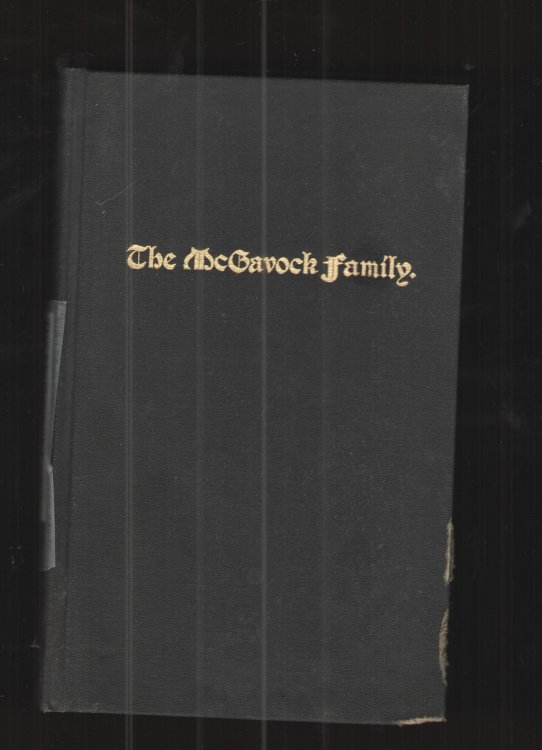 The Mcgavock Family: a Genealogical History of James Mcgavock and His Descendants from 1760 to 1903