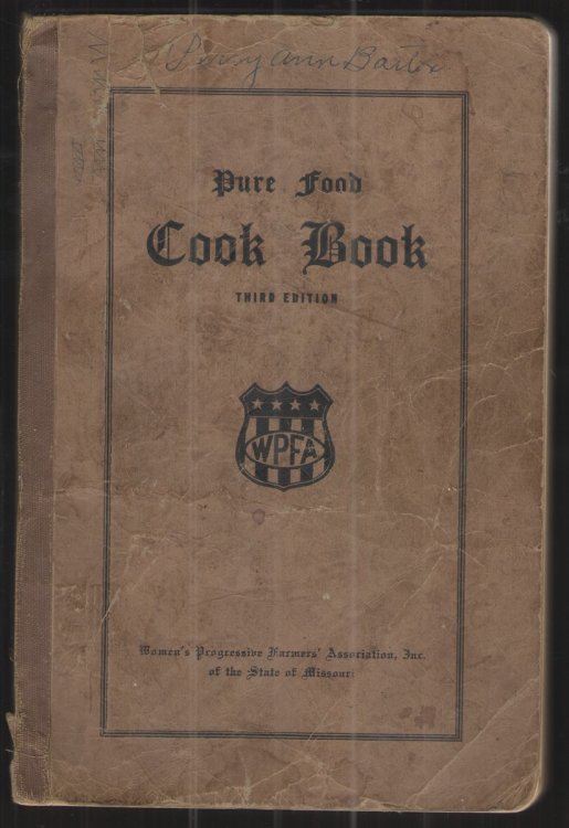 Pure Food Cook Book Recipes Contributed by the Farm Women of Missouri