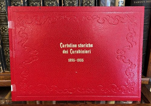 Cartoline Storiche Dei Carabinieri 1895 - 1935 (Historical Postcards of Police 1895-1935)