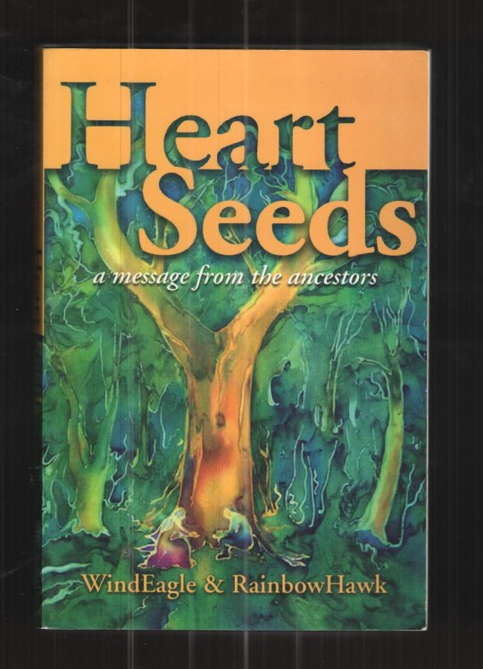 Heart Seeds A Message from the Ancestors