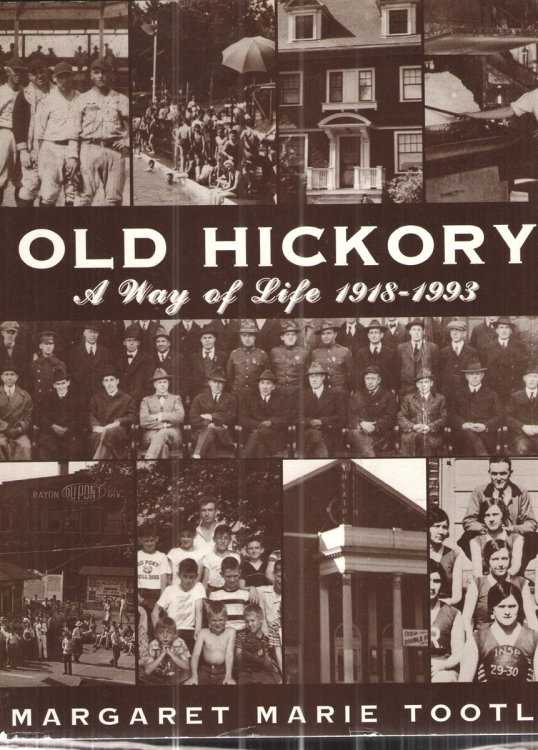 Old Hickory: a Way of Life 1918-1993