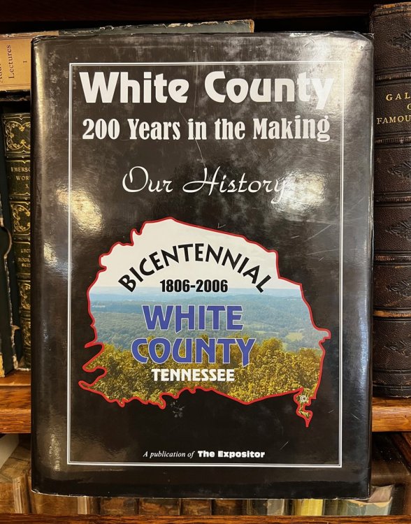 White County 200 Years in the Making Our History 1806-2006