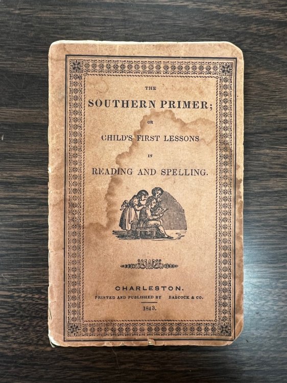 The Southern Primer; or Child's First Lessons in Reading and Spelling