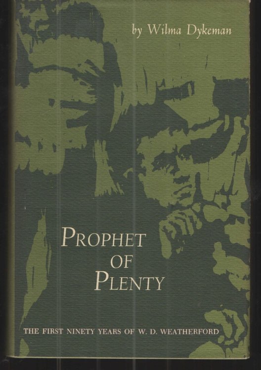 Prophet of Plenty The First Ninety Years of W. D. Weatherford