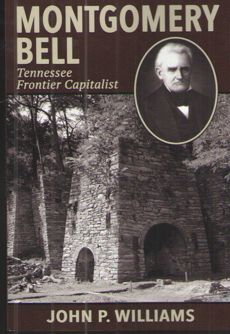 Montgomery Bell Tennessee Frontier Capitalist