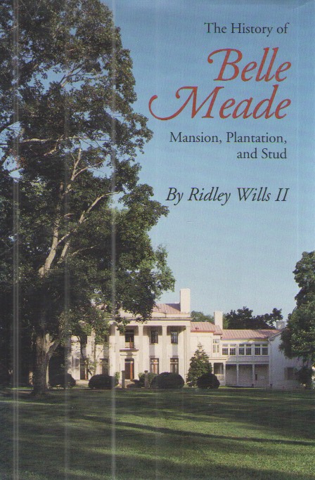 The History of Belle Meade Mansion, Plantation, and Stud