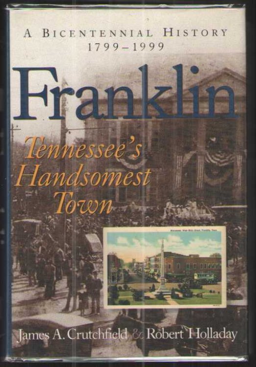Franklin: Tennessee's Handsomest Town A Bicentennial History, 1799-1999