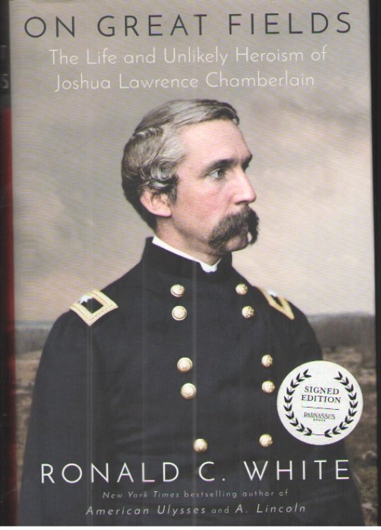 On Great Fields The Life and Unlikely Heroism of Joshua Lawrence Chamberlain