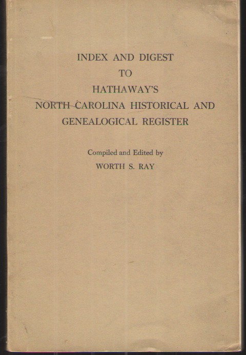 Index and Digest to Hathaway's North Carolina Historical and Genealogical Register With Genealogical Notes and Annotations