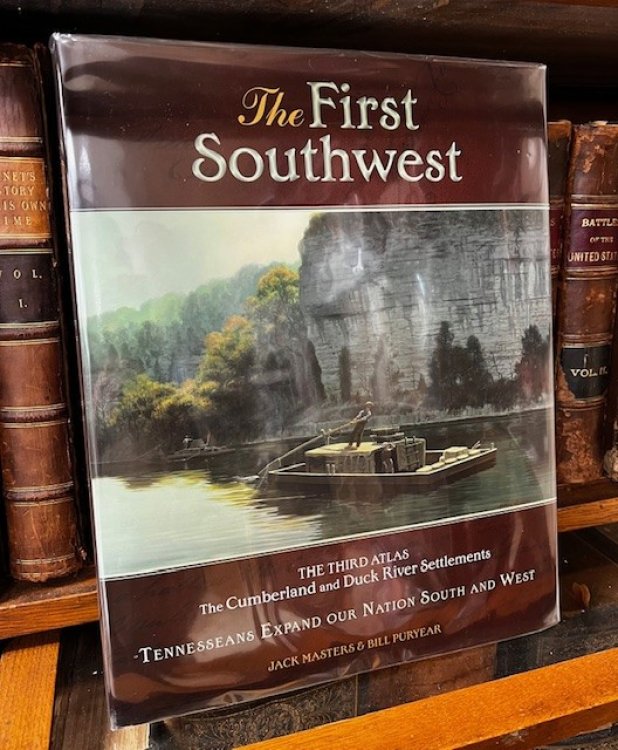 The First Southwest The Third Atlas, the Cumberland and Duck River Settlements, Tennesseans Expand Our Nation South and West