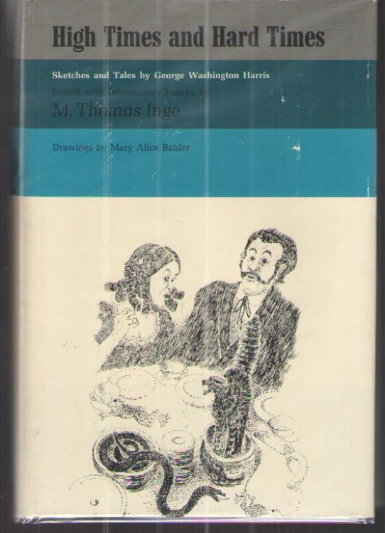 High Times and Hard Times Sketches and Tales by George Washington Harris