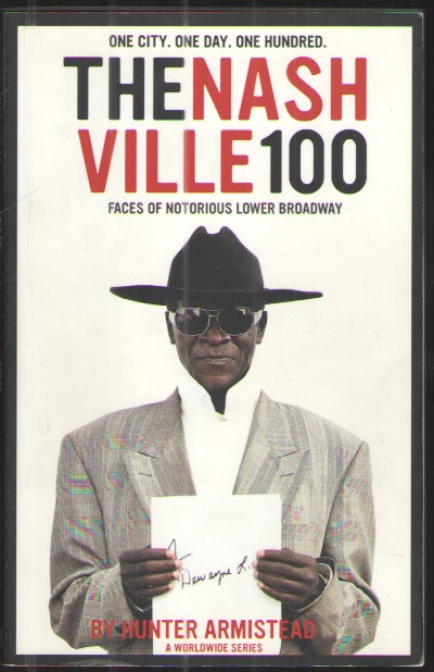 One City. One Day. One Hundred. the Nashville 100. Faces of Notorious Lower Broadway