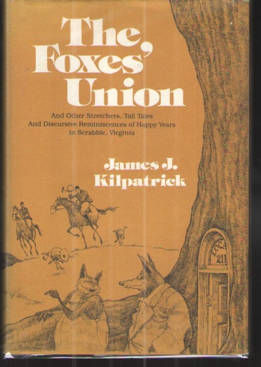 The Foxes' Union And Other Stretchers, Tall Tales and Discursive Reminiscences of Happy Years in Scrabble, Virginia