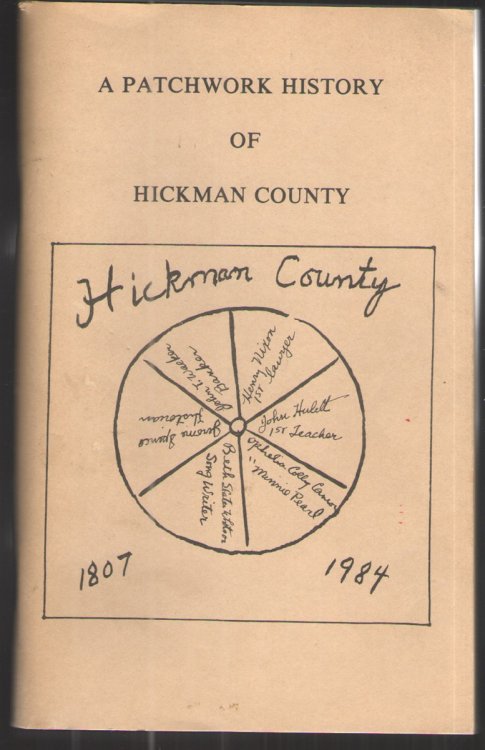 A Patchwork History of Hickman County, Tennessee.