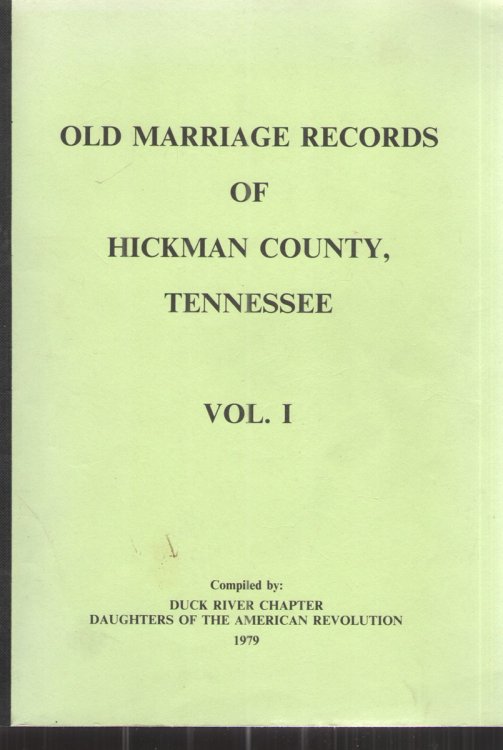 Old Marriage Records of Hickman County, Tennessee Vol. I