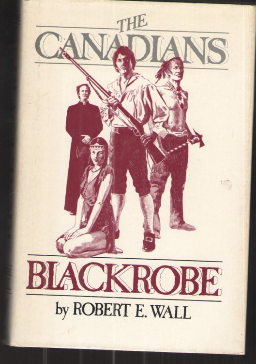 The Canadians: Blackrobe, Bloodbrothers, and Birthright