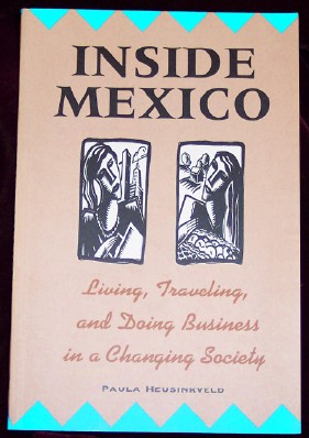 Inside Mexico: Living, Traveling, and Doing Business in a Changing Society