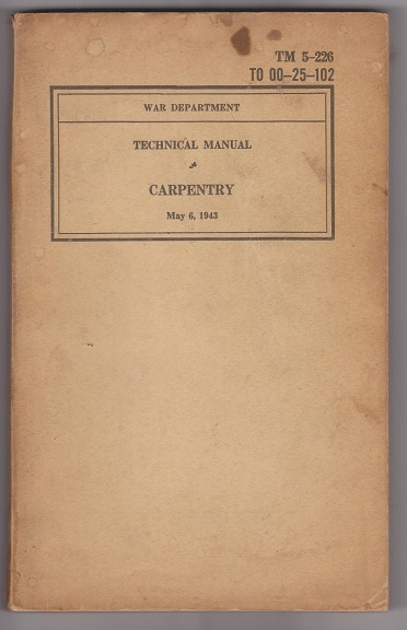 echnical Manual, Carpentry; TM 5-226, T0 00-25-102