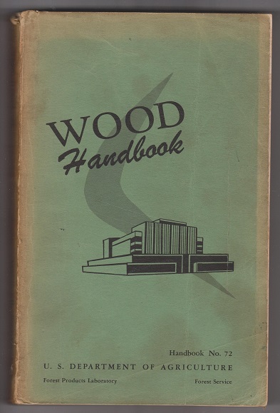 Wood Handbook; Basic Information on Wood as a Material of Construction with Data for Its Use in Design and Specification